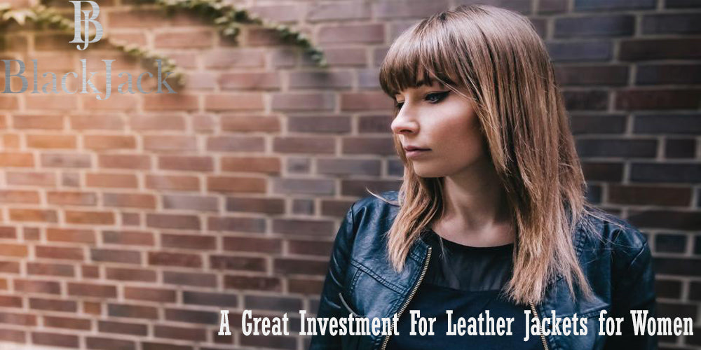A Great Investment For Leather Jackets for Women