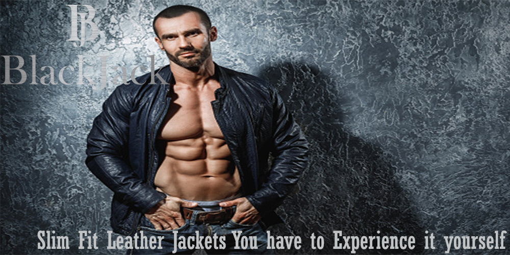 Slim Fit Leather Jackets You have to Experience it yourself